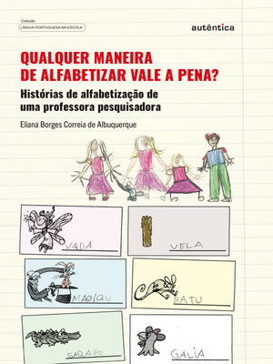 cover image of Qualquer maneira de alfabetizar vale a pena?